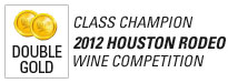 Double Gold, 2012 Houston Rodeo Wine Competition