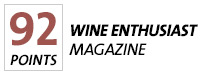 92 Points - Wine Enthusiast Magazine